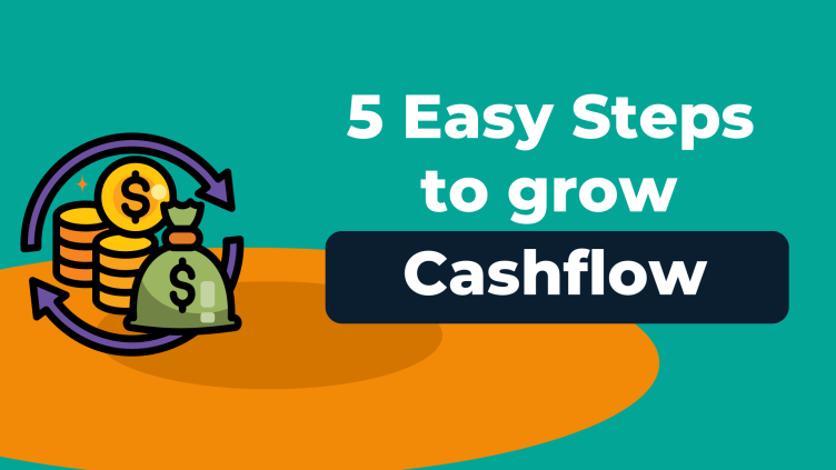 5 Easy Steps to Grow Your Cashflow